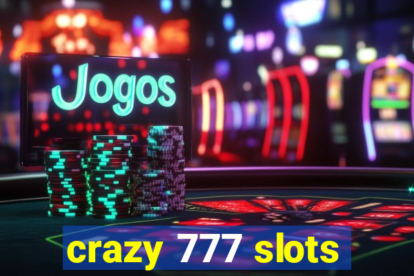 crazy 777 slots